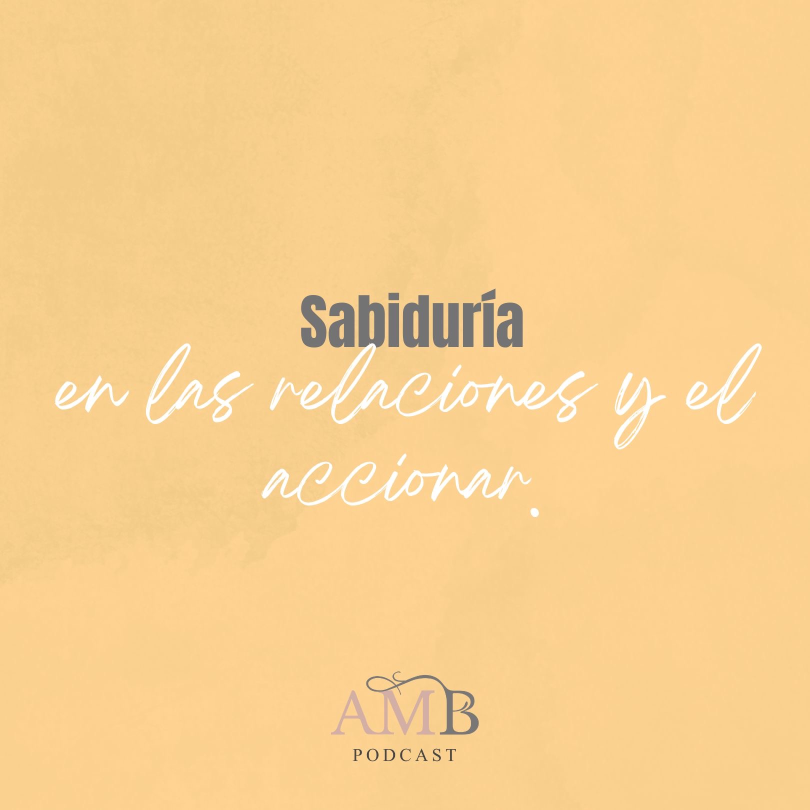Sabiduría en las relaciones y el accionar