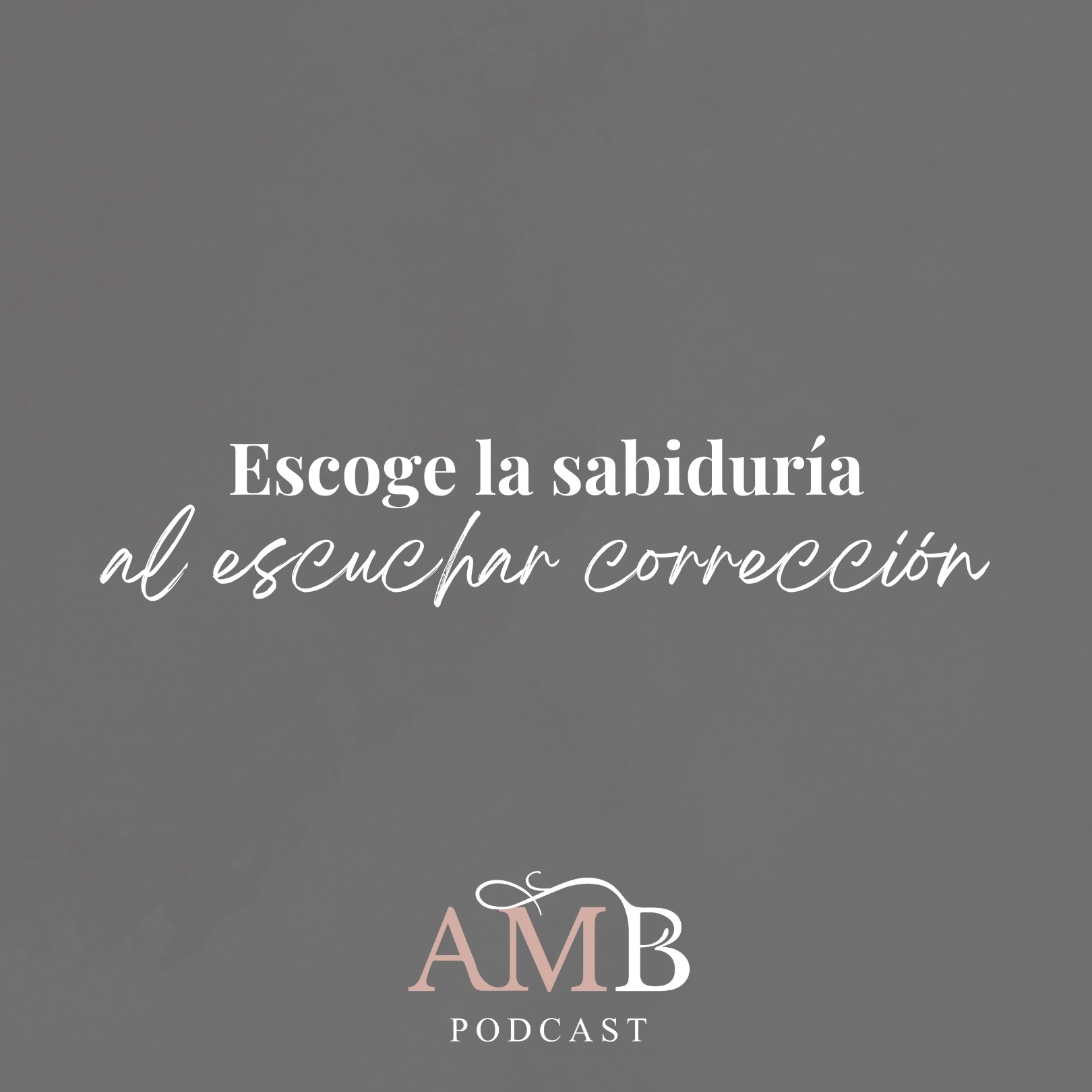 Escoge la sabiduría al escuchar corrección