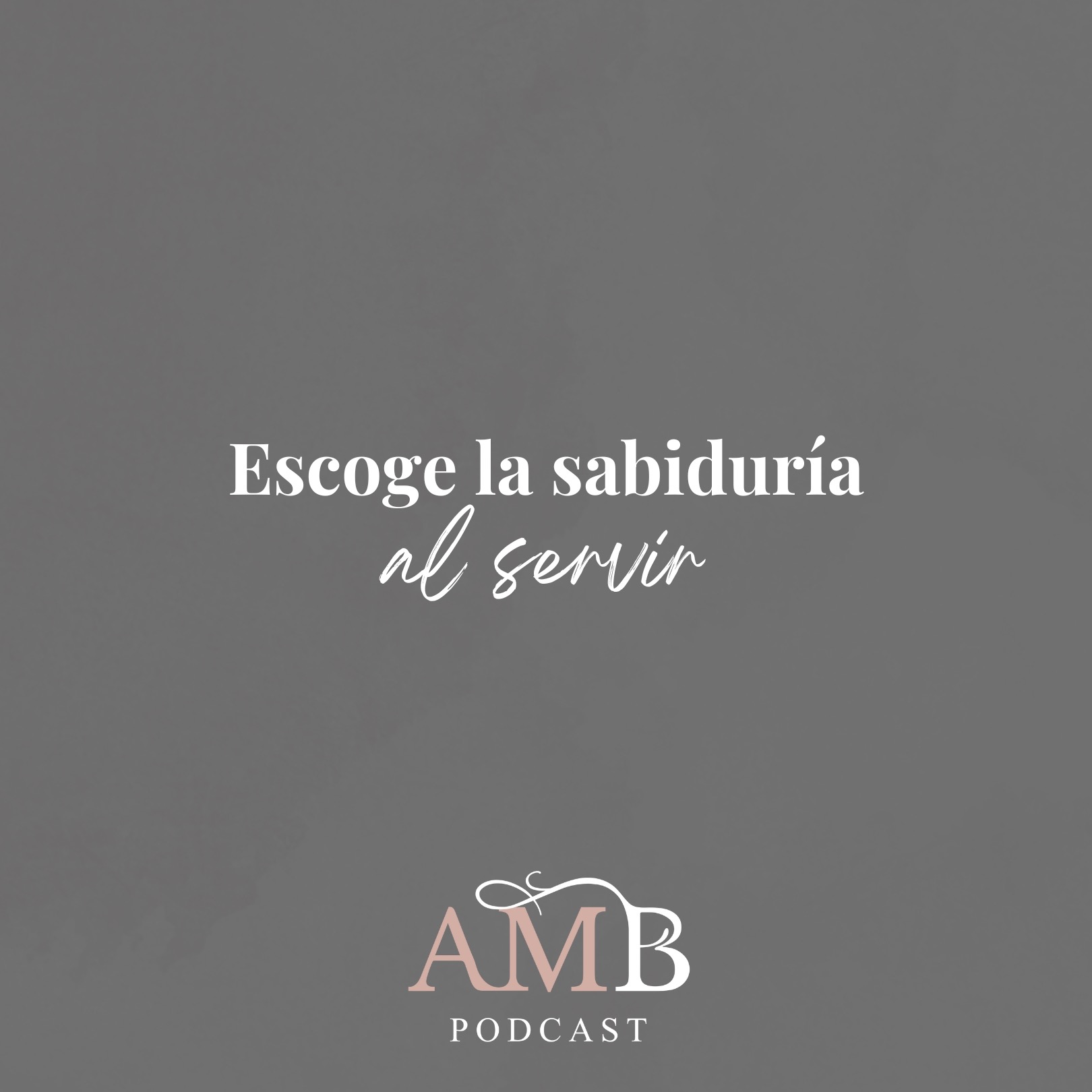 Escoge la sabiduría al servir Escoge la sabiduría al servir