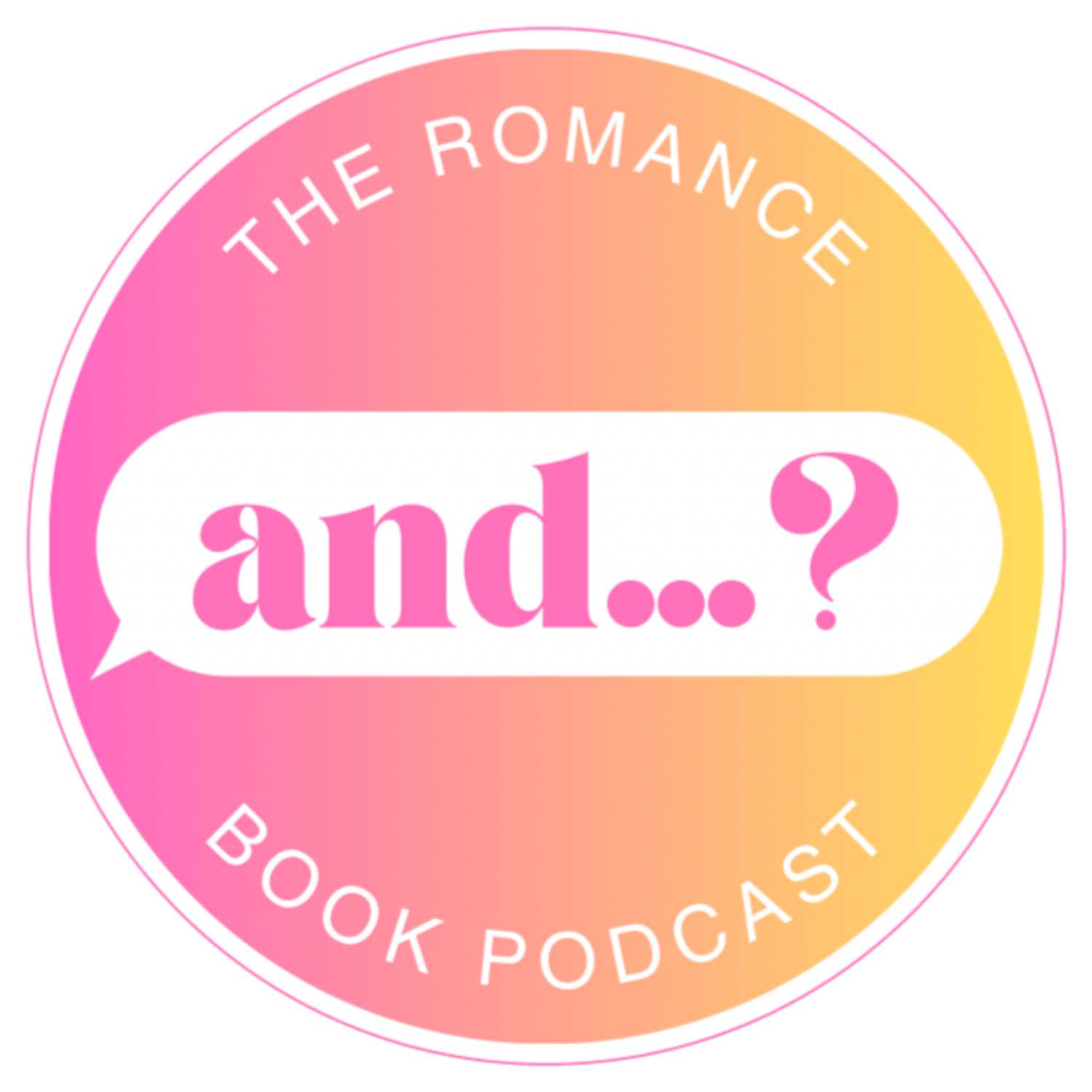 and...? The Romance Book Podcast