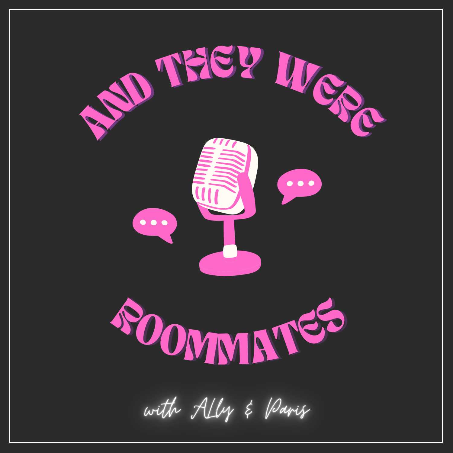 And They Were Roommates