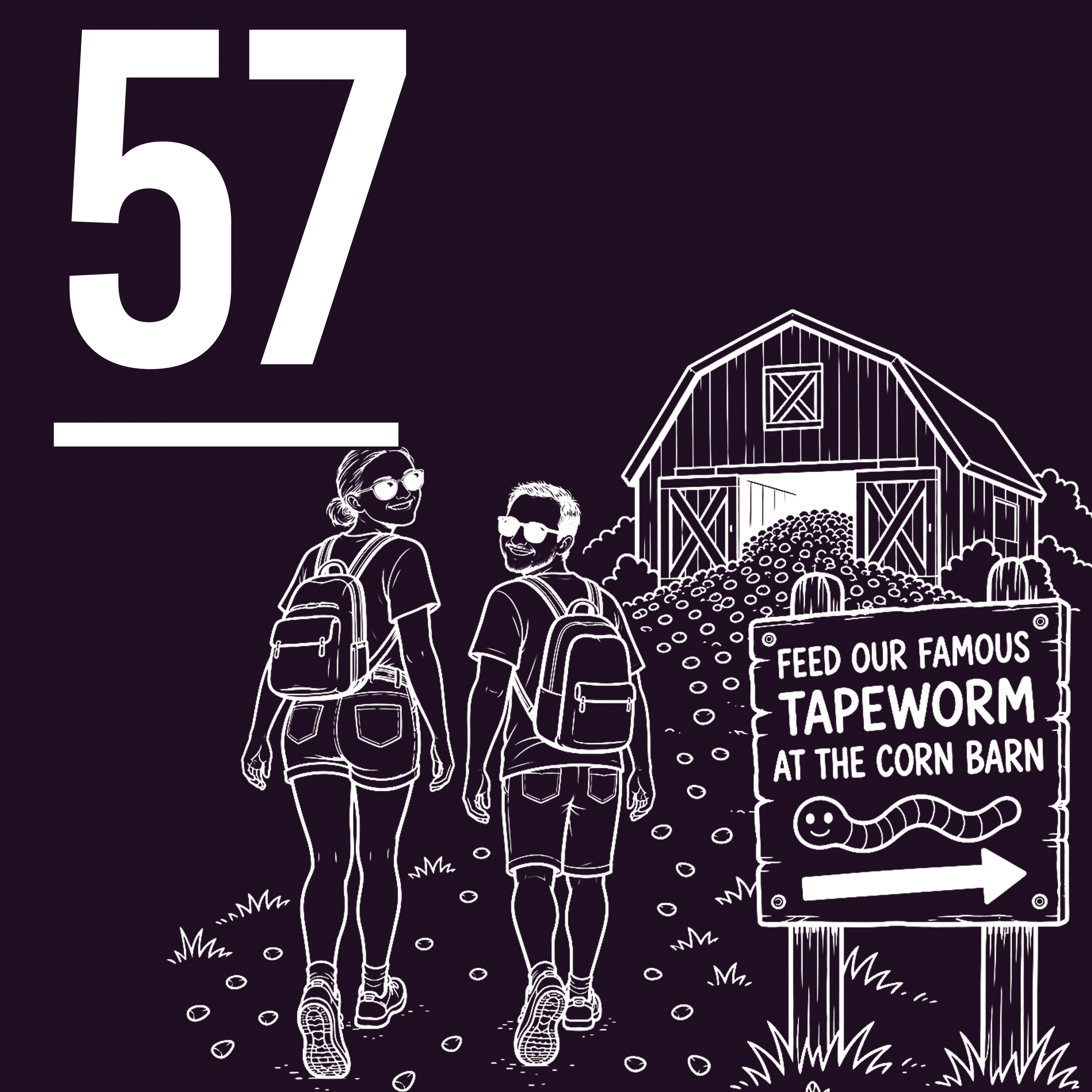 Episode 57 | Feed the Tapeworm at the Corn Barn episode artwork
