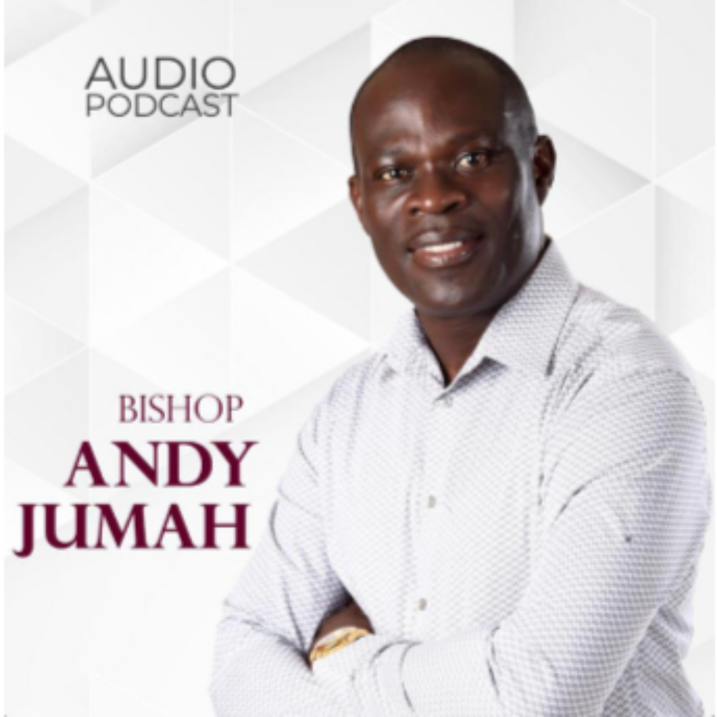 Bishop Andy Jumah's Podcast