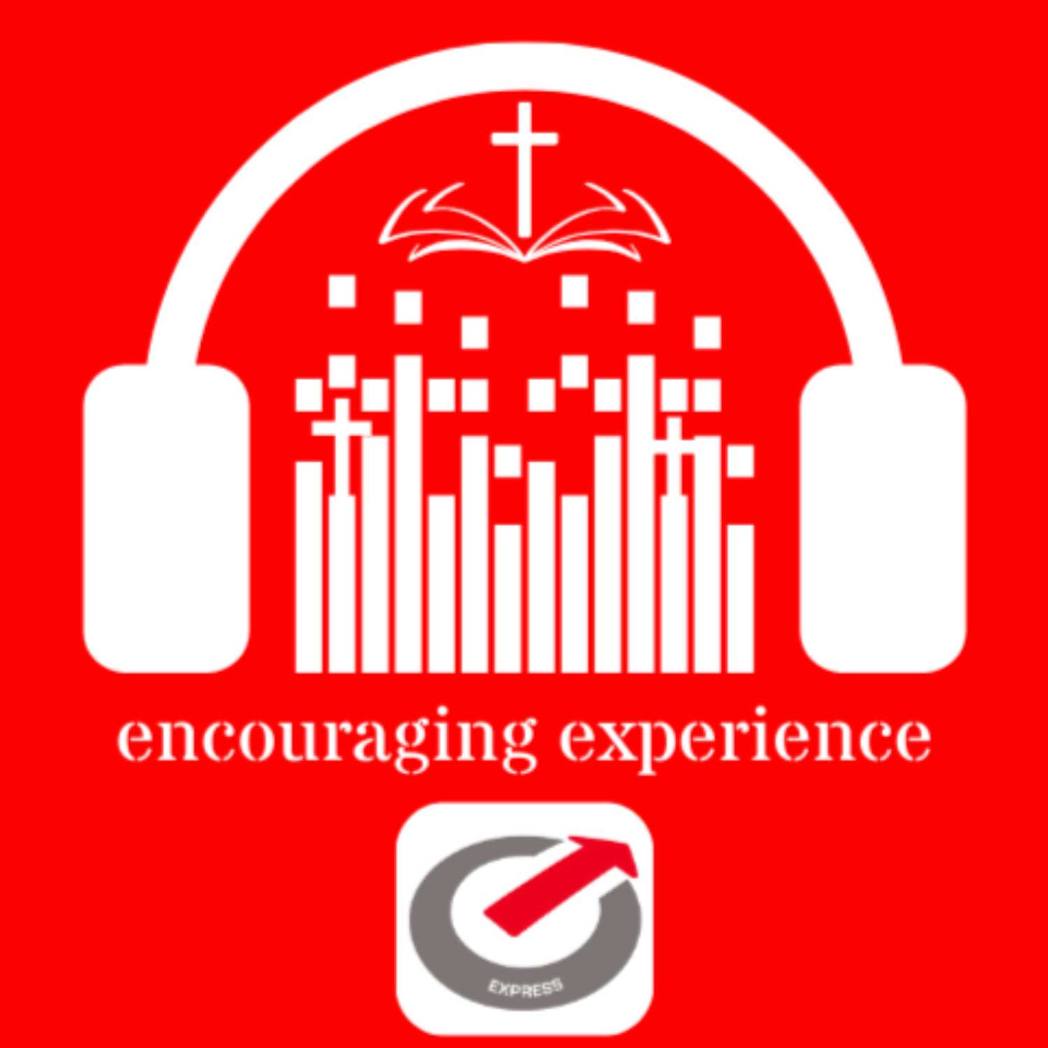 Encouraging Experience Podcast