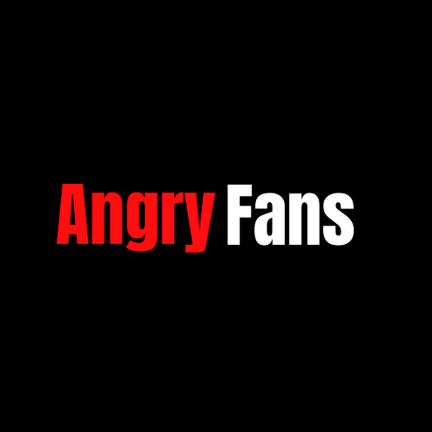 Angry Fans
