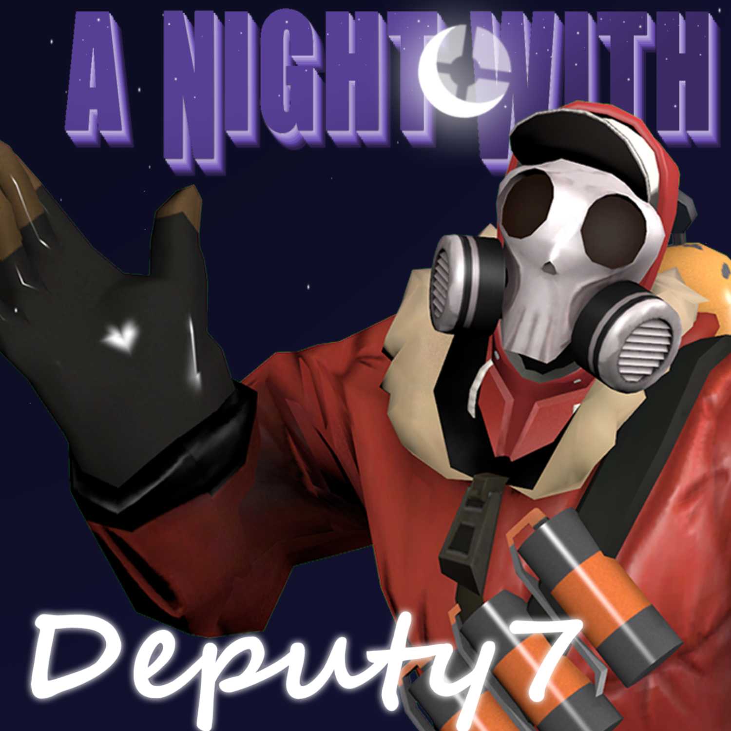 A Night With: Deputy7 "TF2's Euphonious Streamer"