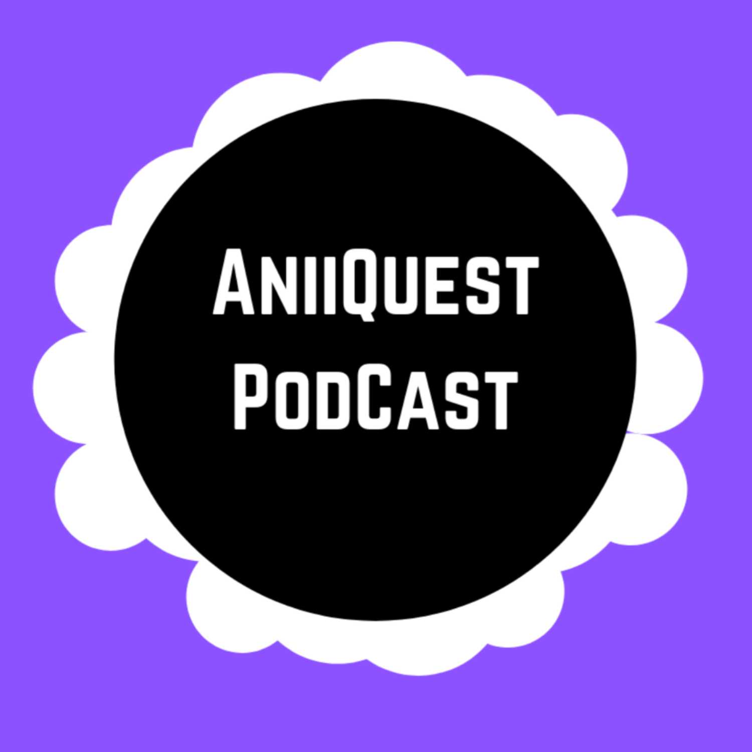 AniiQuest Podcast