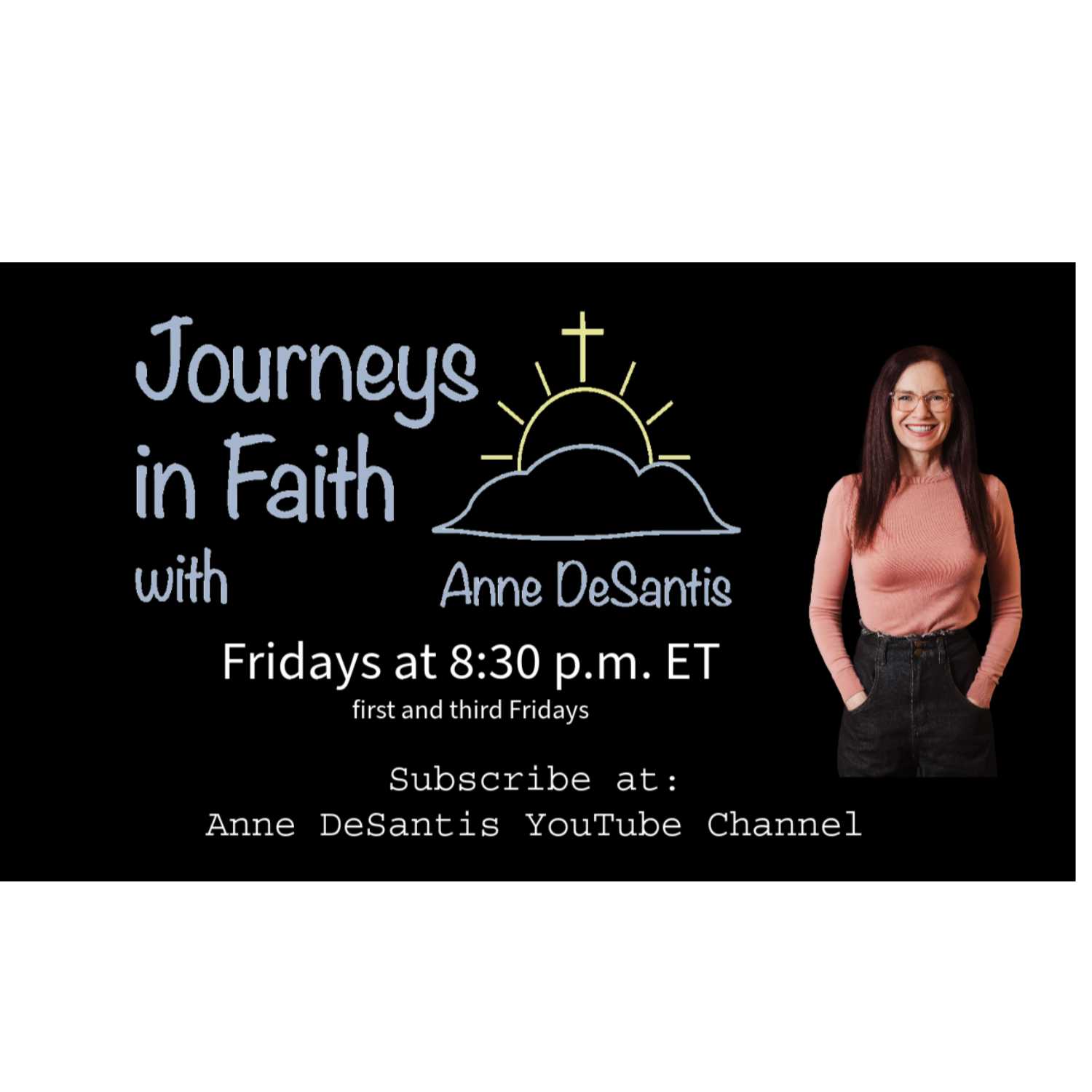 Journeys In Faith with Anne Desantis