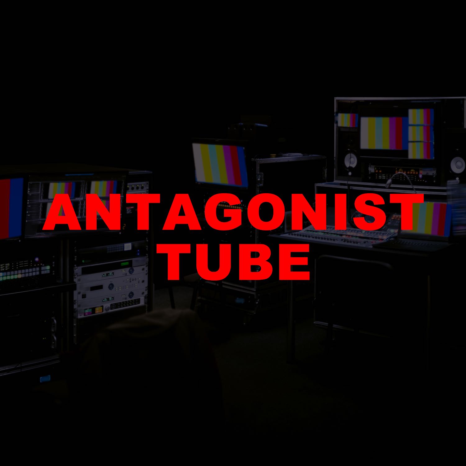 The Antagonist Tube