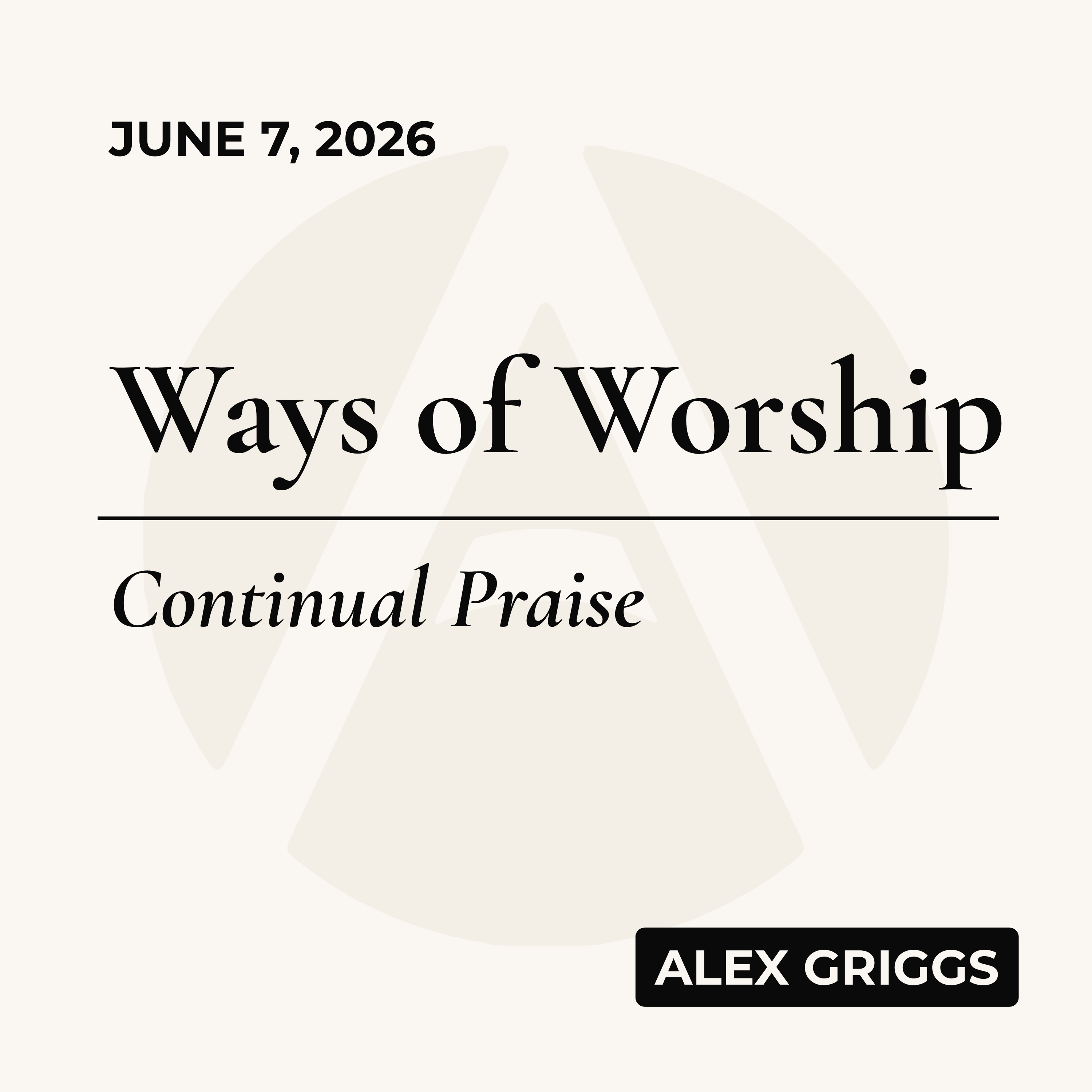 Ways of Worship: Continual Praise | June 7, 2026 episode artwork