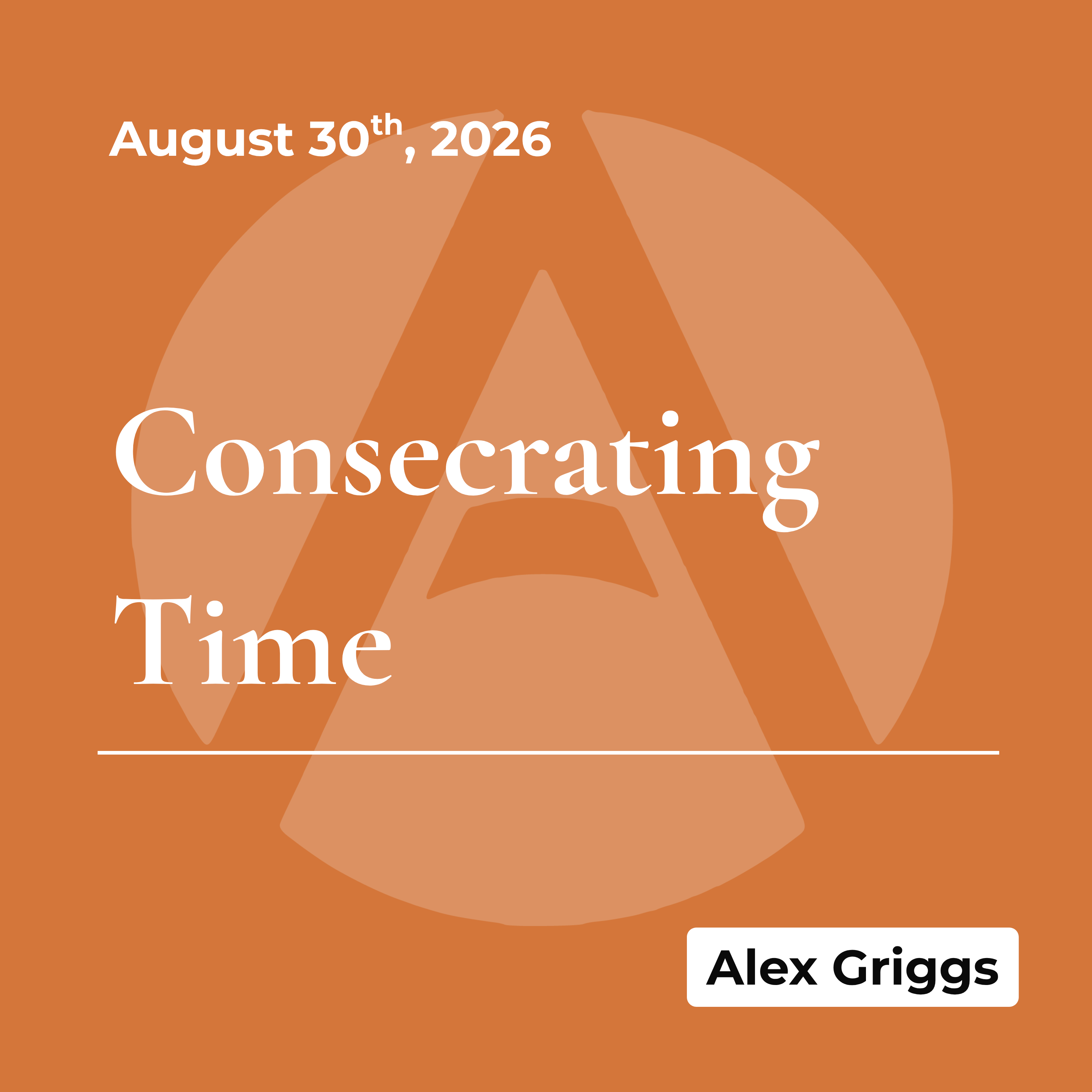 Consecrating Time | August 30th, 2026 episode artwork