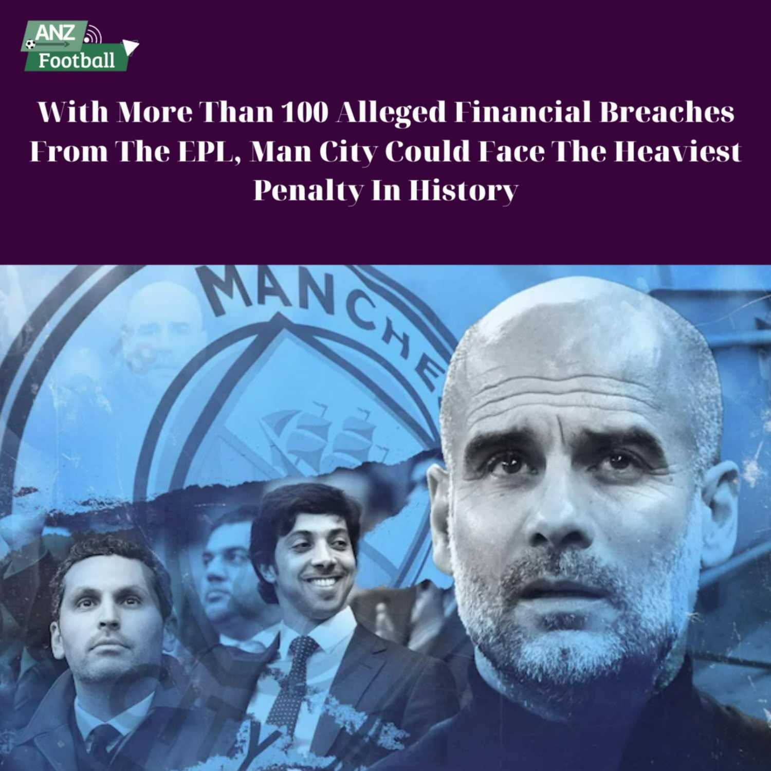 With More Than 100 Alleged Financial Breaches From The EPL, Man City Could Face The Heaviest Penalty In History
