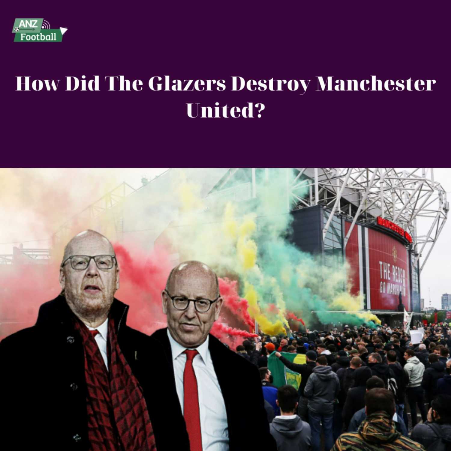 How Did The Glazers Destroy Manchester United?