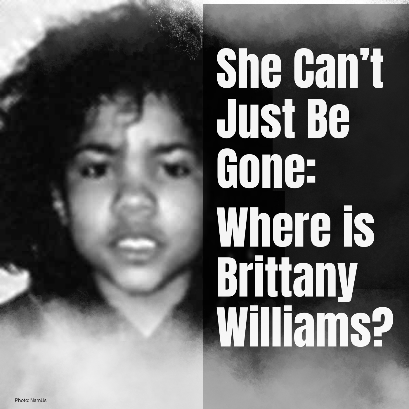 She Can’t Just Be Gone: Where is Brittany Williams?