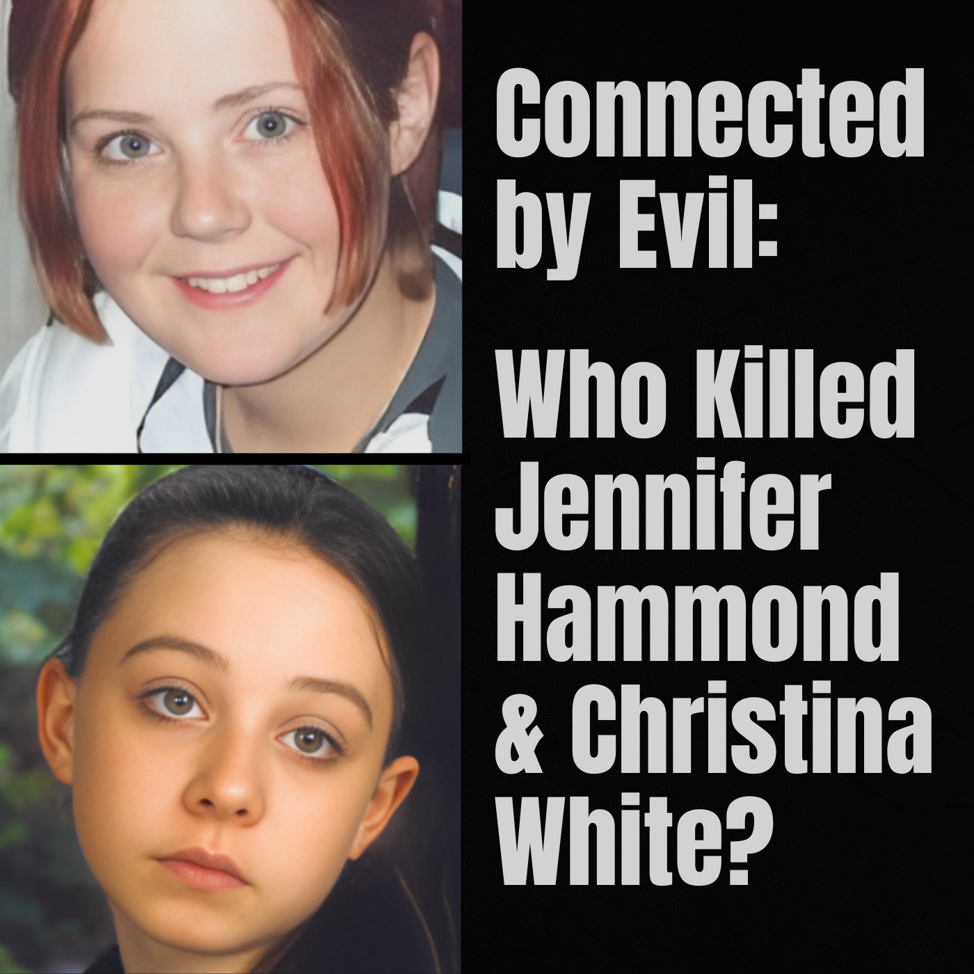 Connected by Evil: Who Killed Jennifer Hammond and Christina White?
