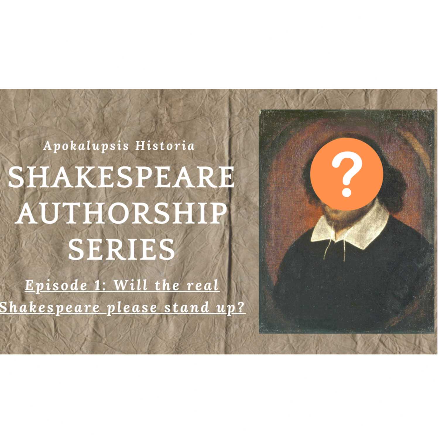 Will (the real) Shakespeare please stand up? Ep.1 Shakespeare Series
