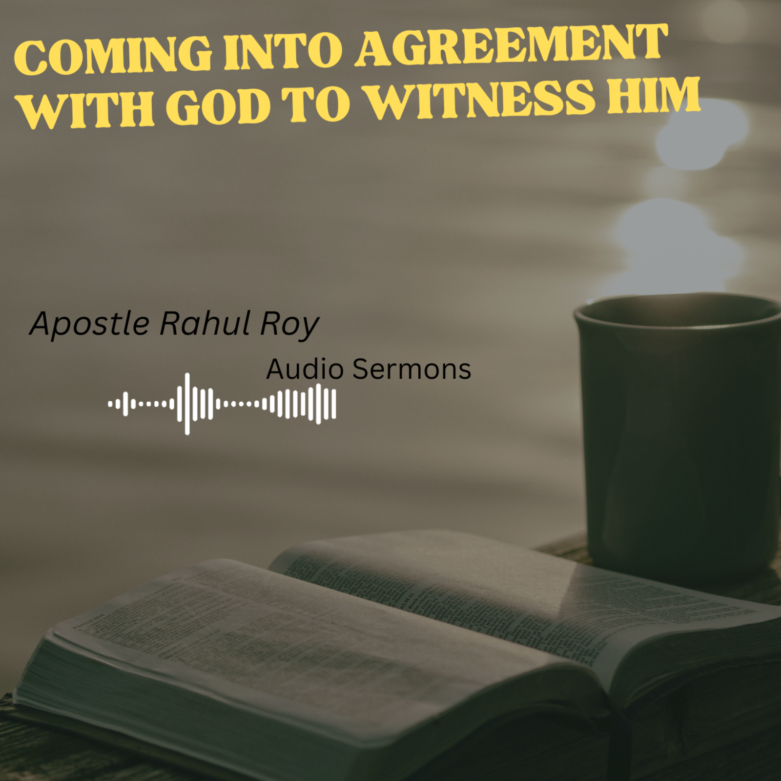 Coming into agreement with God to witness him | Apostle Rahul Roy episode artwork