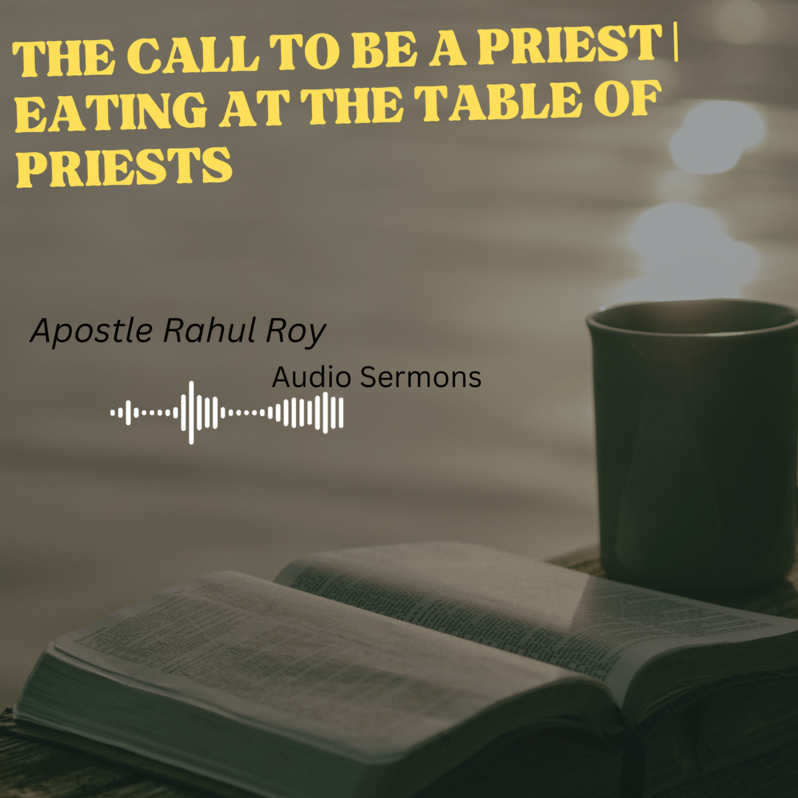 The Call to be a priest | Eating at the table of priests | Apostle Rahul Roy episode artwork
