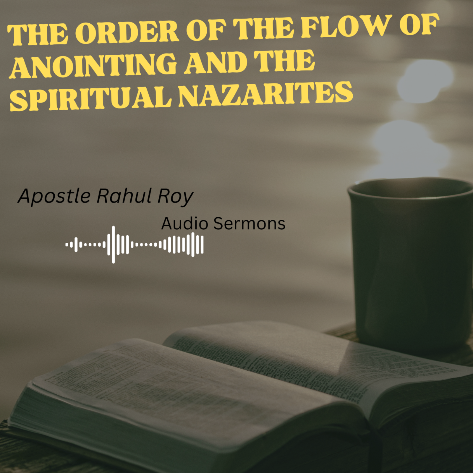 The order of the flow of anointing and the spiritual Nazarites |  Apostle rahul Roy episode artwork