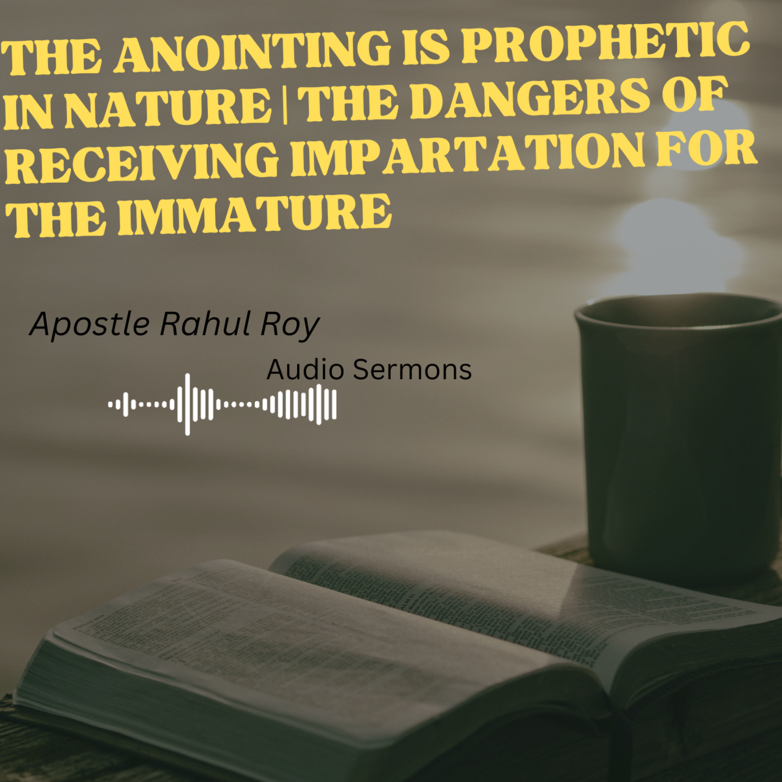 The anointing is prophetic in nature | The dangers of receiving impartation for the immature | Apostle Rahul Roy episode artwork