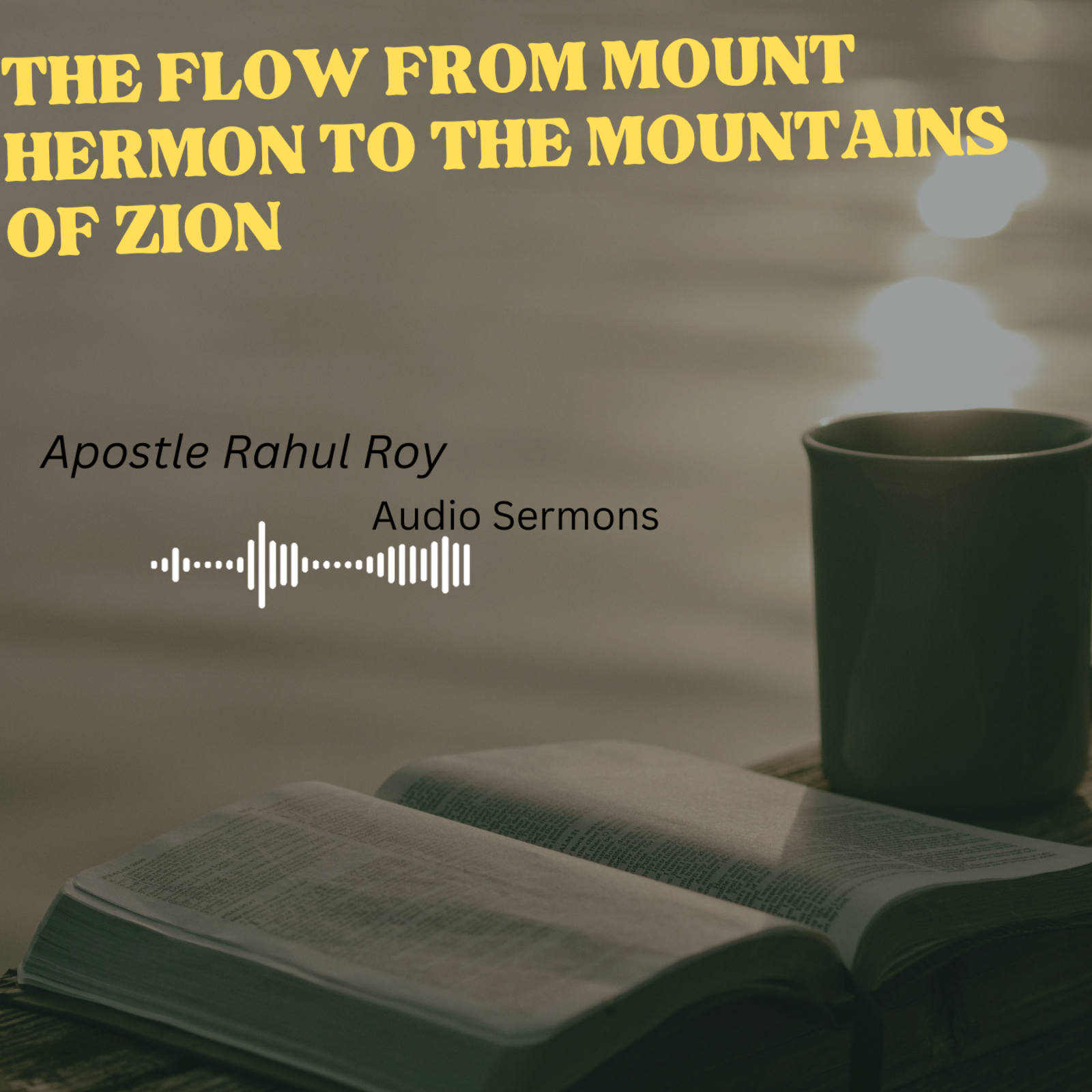The flow from Mount Hermon to the Mountains of Zion | Apostle Rahul Roy episode artwork
