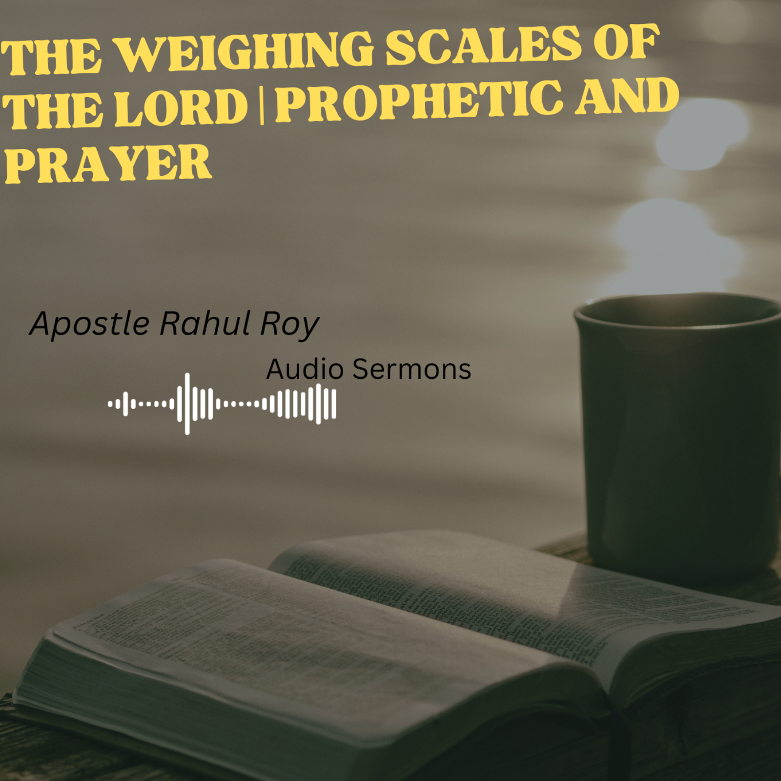 The weighing scales of the Lord | Prophetic and Prayer | Apostle Rahul Roy episode artwork