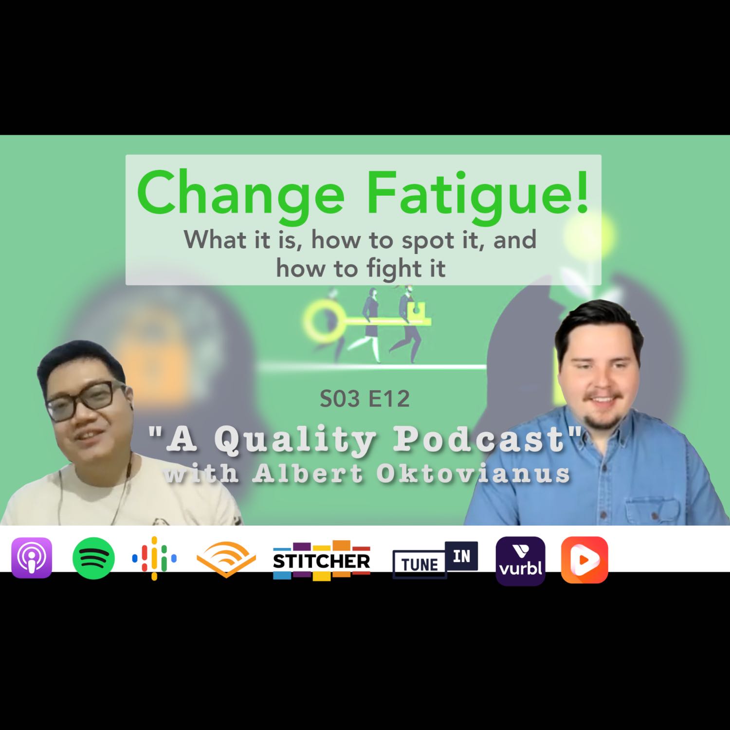 Change Fatigue! with Albert Oktovianus