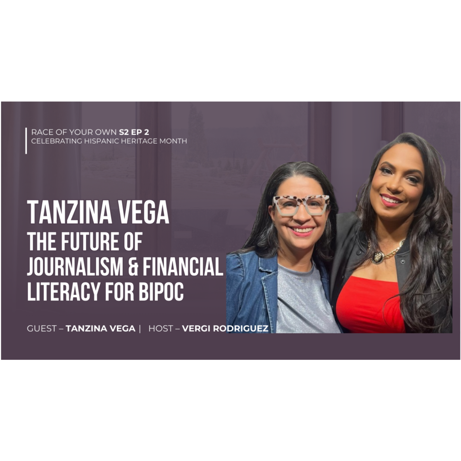 Journalist Tanzina Vega (CNN & NY Times) Future of Journalism & Financial Literacy for BIPOC S2E2 episode artwork