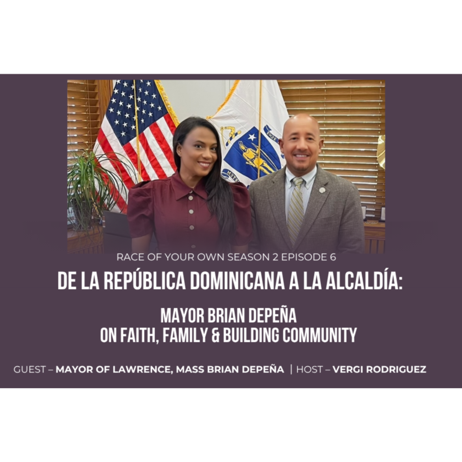  De República Dominicana a Alcaldía Brian DePeña Dominican Mayor on Faith & Building Community S2E6 episode artwork