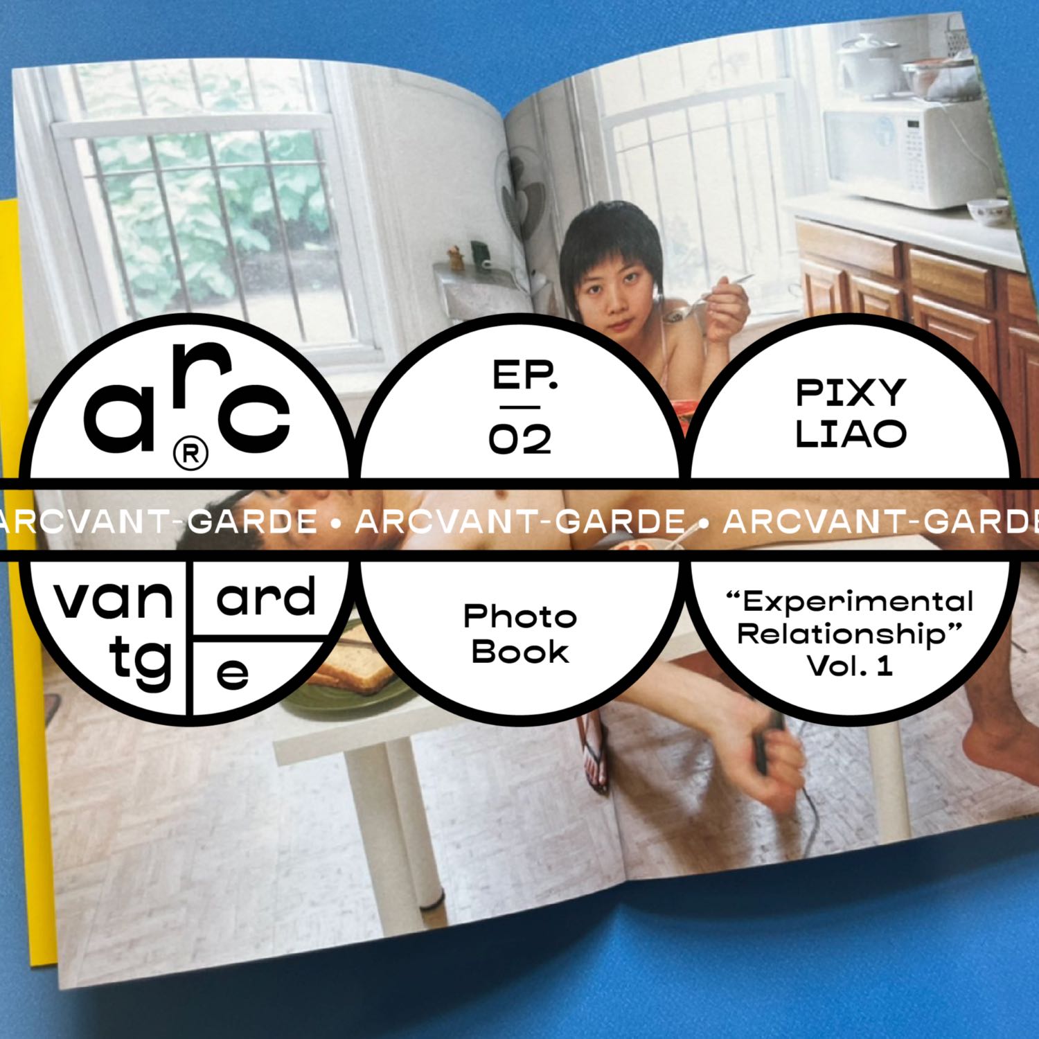 ARC VANTGARDE | EP.02 | Experimental Relationship by Pixy Liao ARC VANTGARDE | EP.02 | Experimental Relationship by Pixy Liao