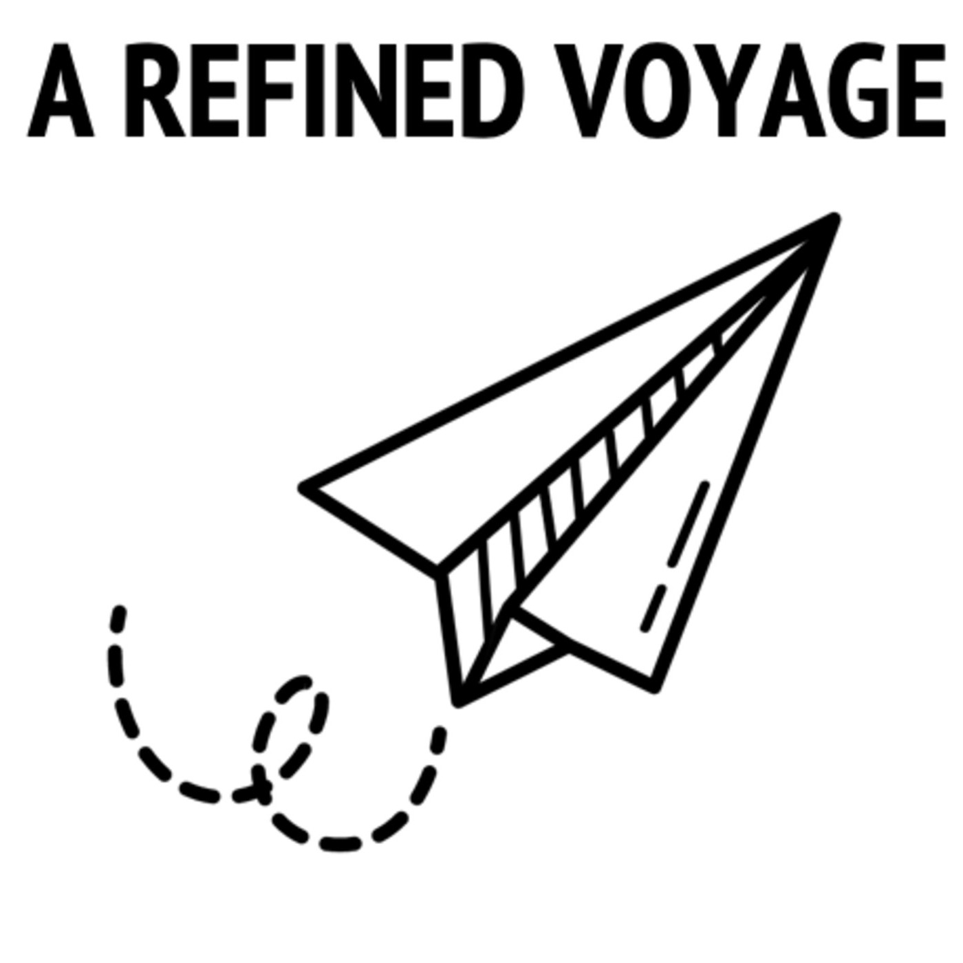 A Refined Voyage A Refined Voyage