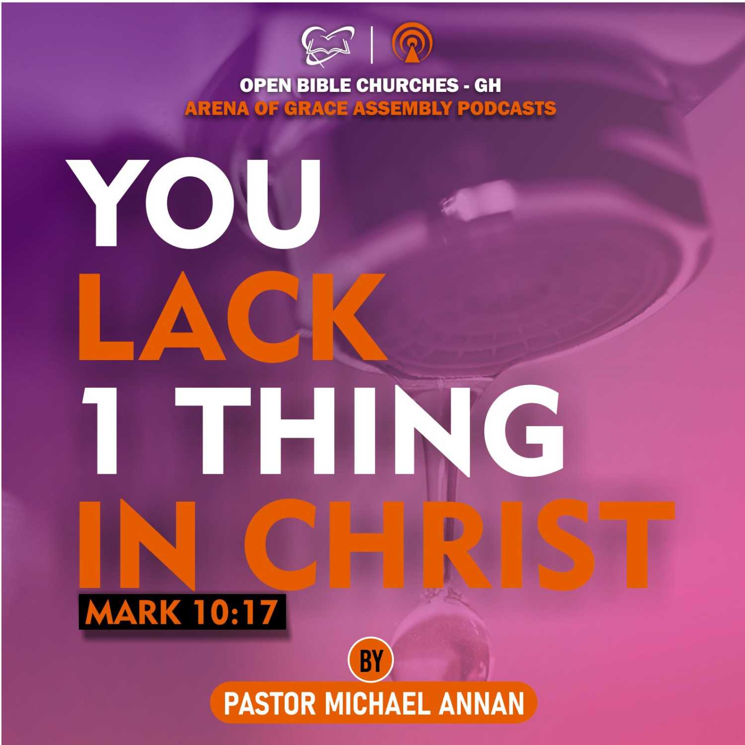 You lack 1 thing in Christ podcast artwork