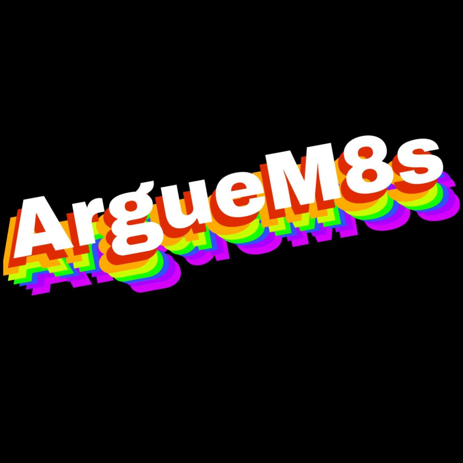 ArgueM8s