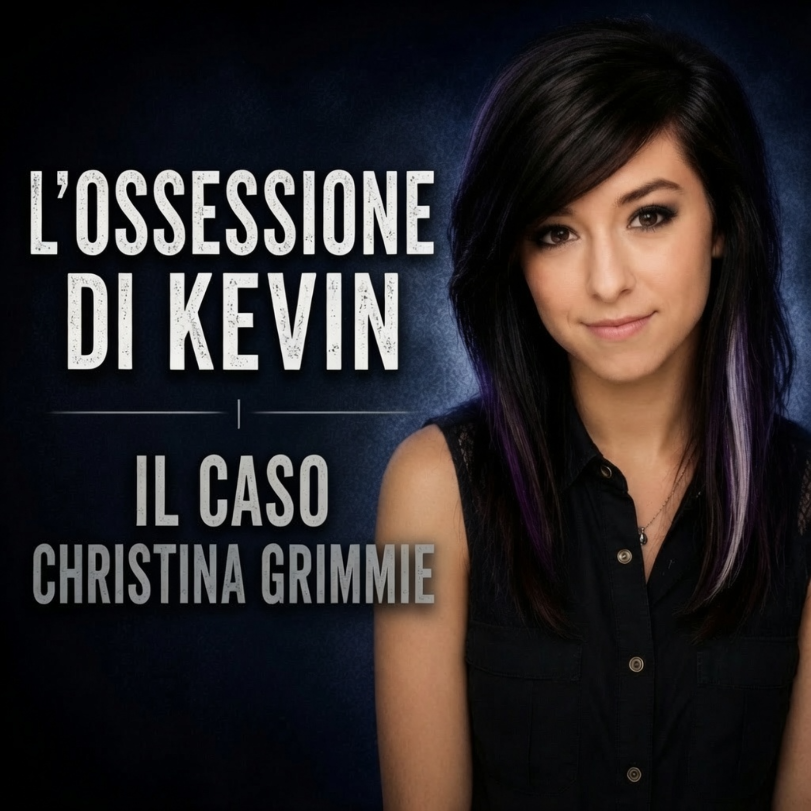 L'OSSESSIONE DI KEVIN. IL CASO CHRISTINA GRIMMIE episode artwork