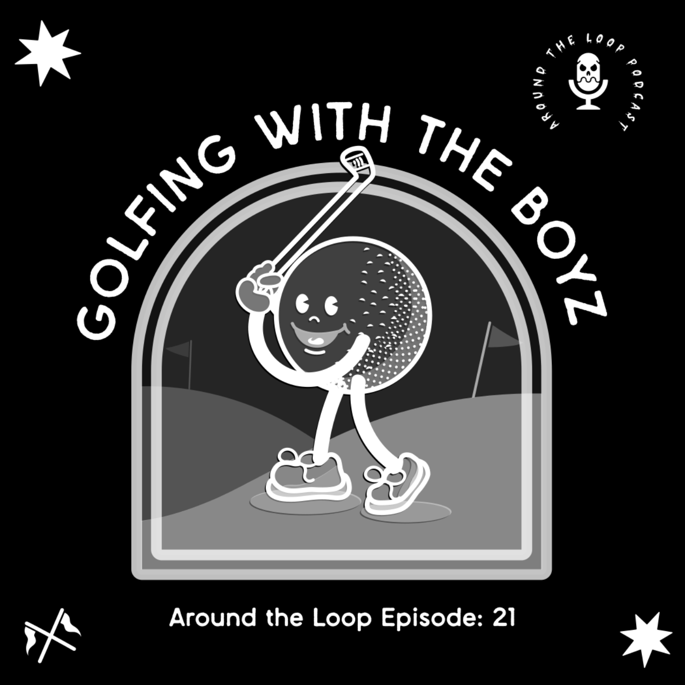 Around The Loop Ep 21:  Golfing With The Boyz ⛳️ 