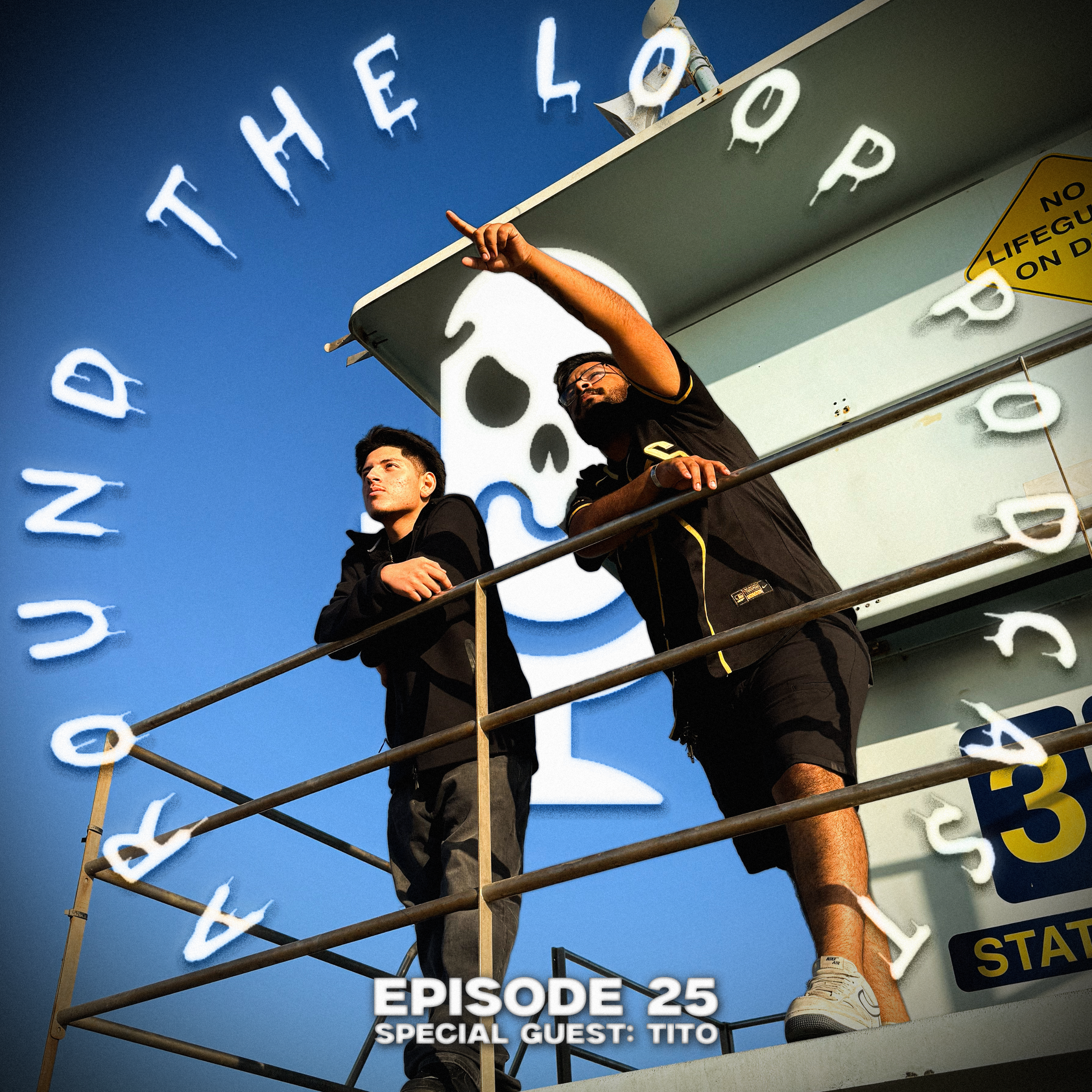 Around The Loop Ep 25 : Special Guest Lil Tito