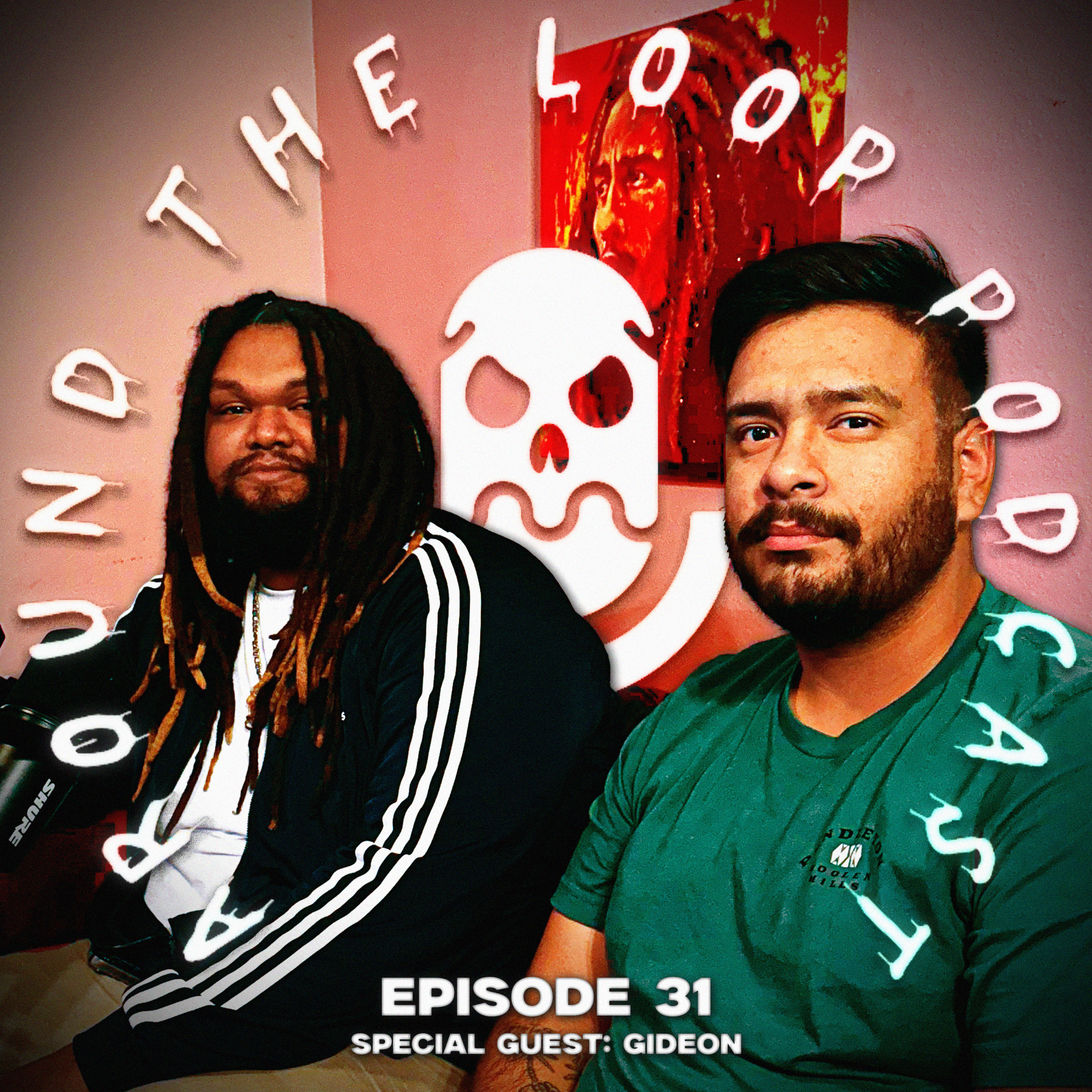 Around The Loop Ep 31 Special Guest: Gideon