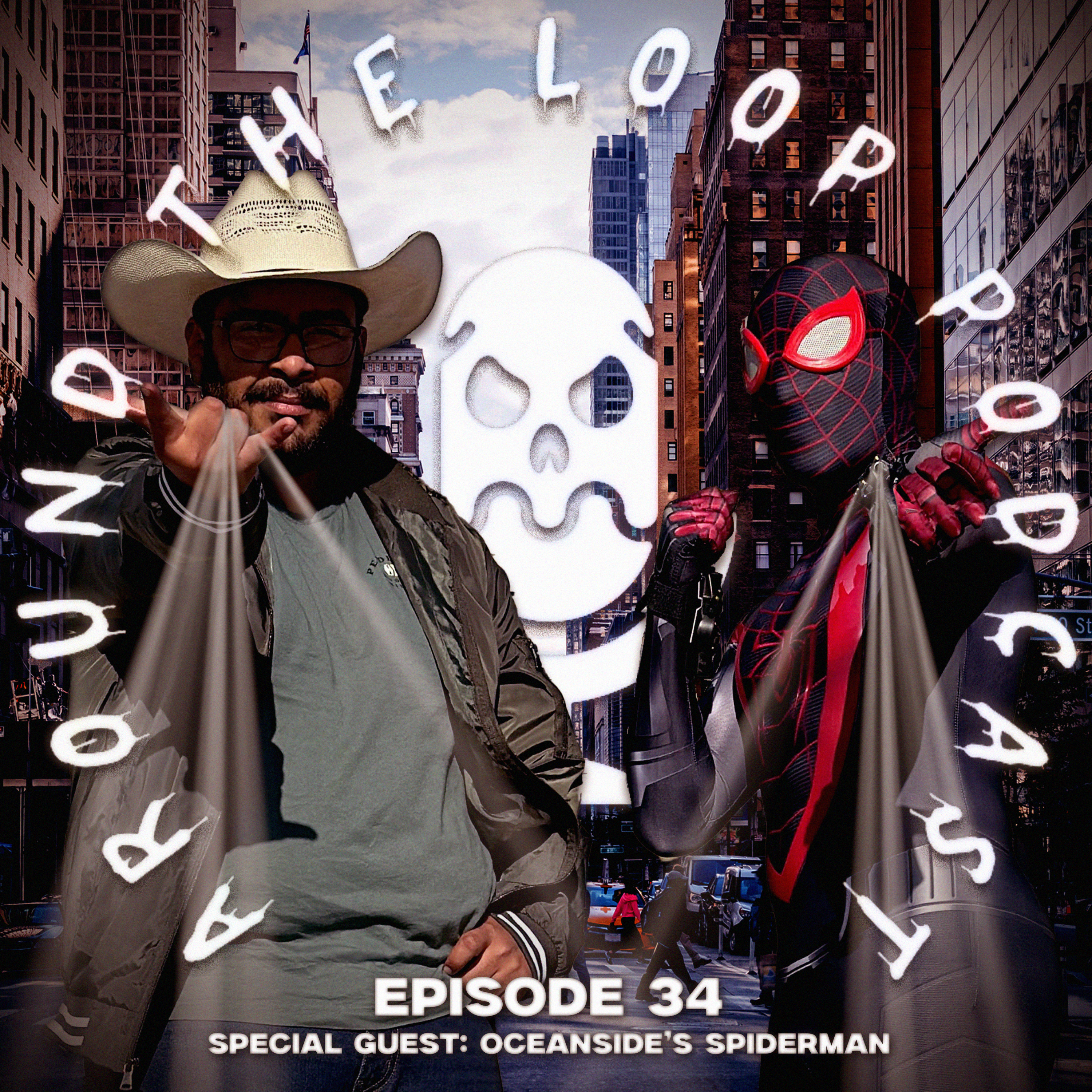 Around The Loop Ep 34 Special Guest: Oceanside’s Spider-Man 