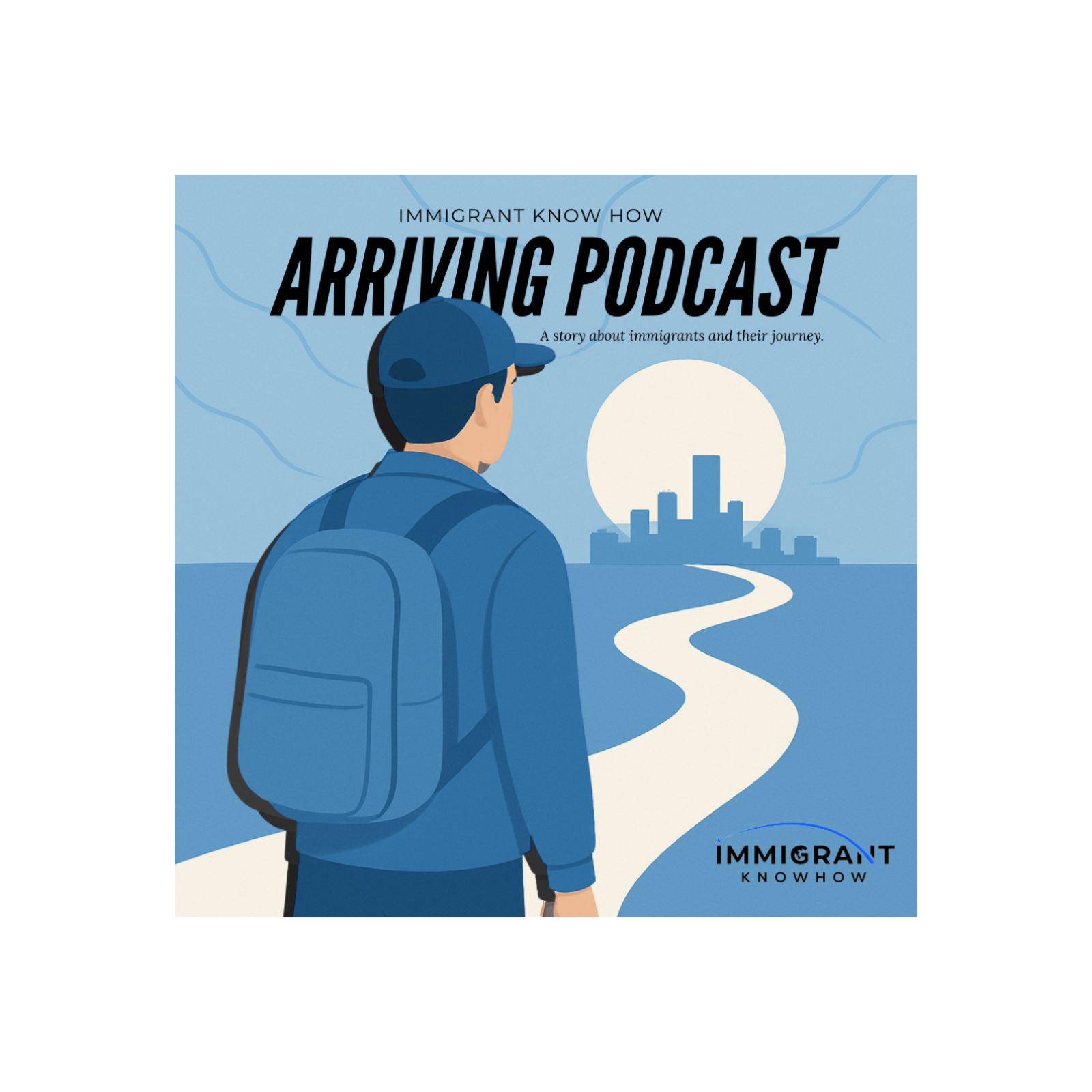 “Arriving” By Immigrant KnowHow