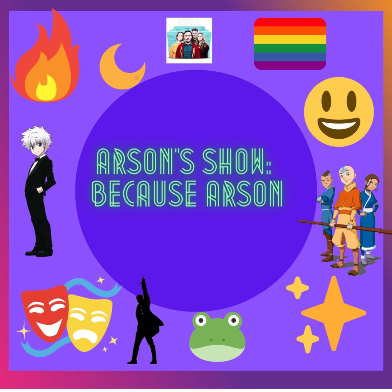 Arsonist's Show: because arson