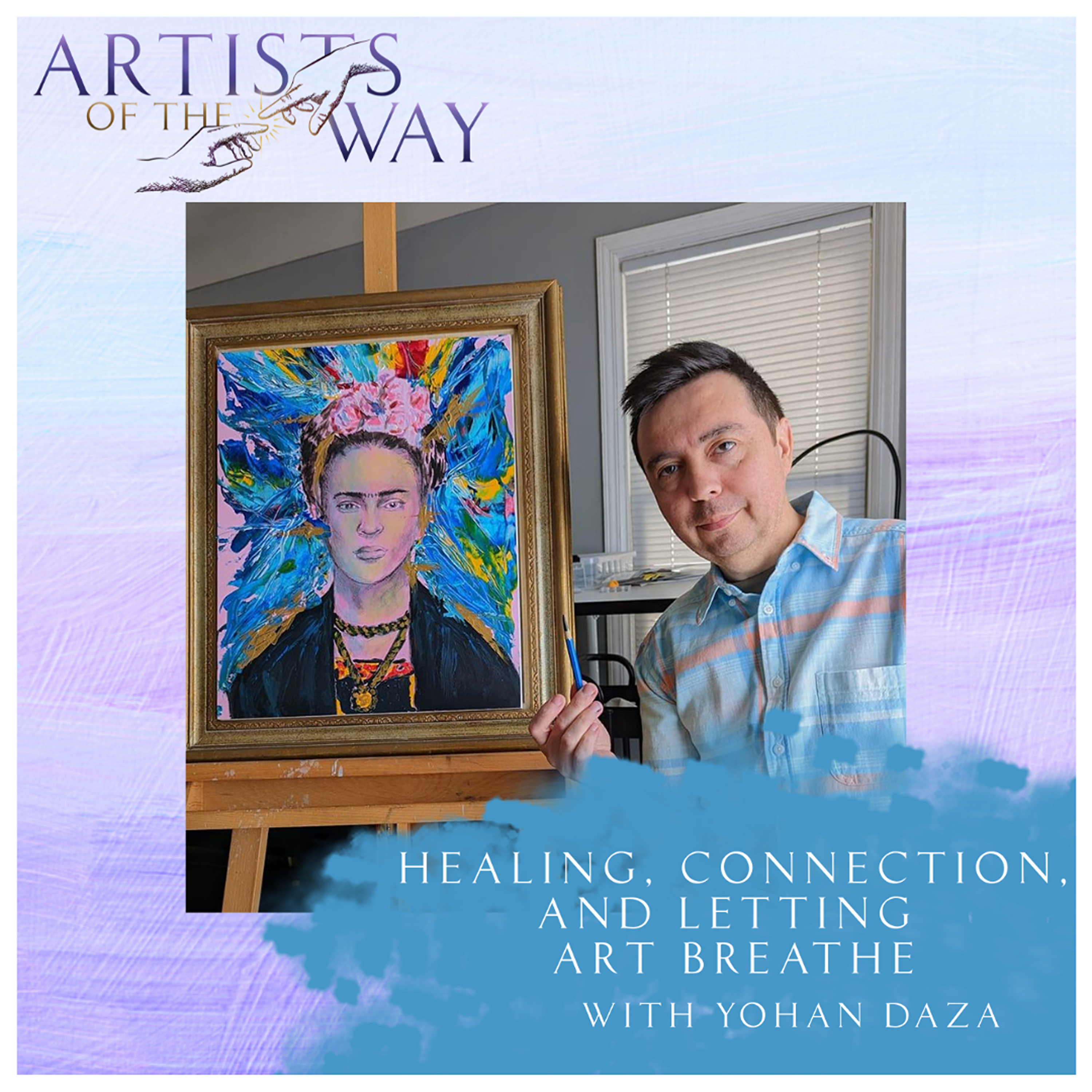 Healing, Connection, and Letting Art Breathe with Yohan Daza