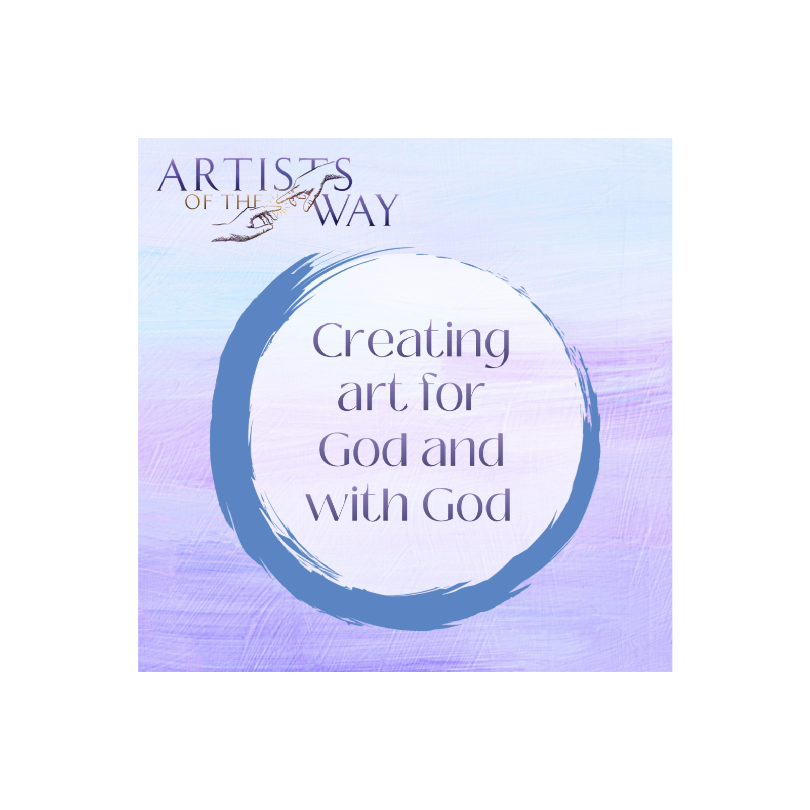 Creating Art For God and With God