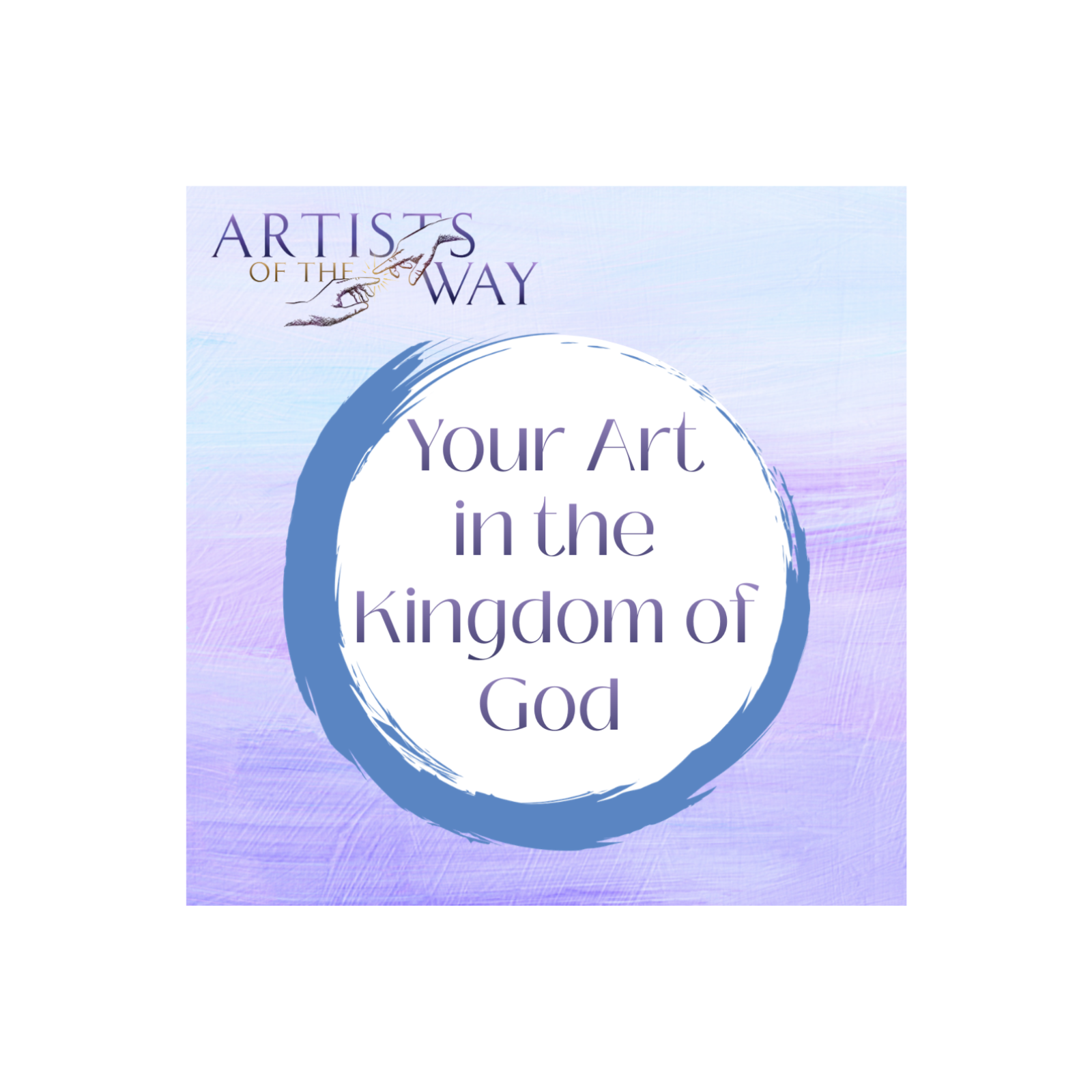 Your Art in the Kingdom of God