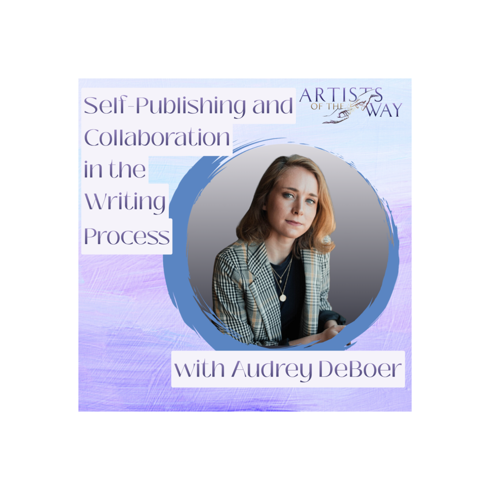 Self-Publishing and Collaboration in Writing with Audrey DeBoer