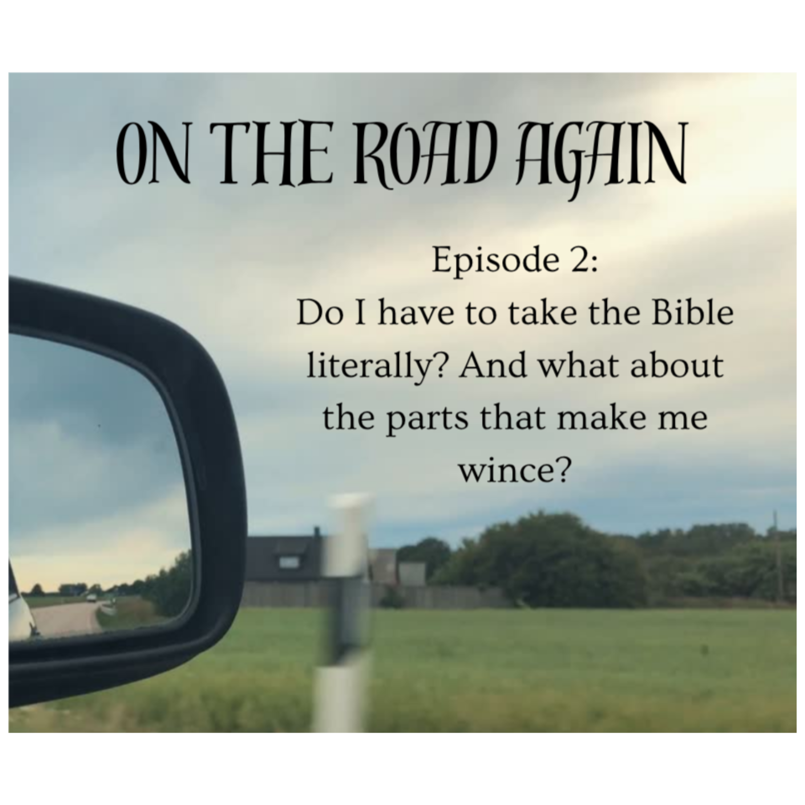 On the Road Again | Do I have to take the Bible literally? What about the parts that make me wince? episode artwork