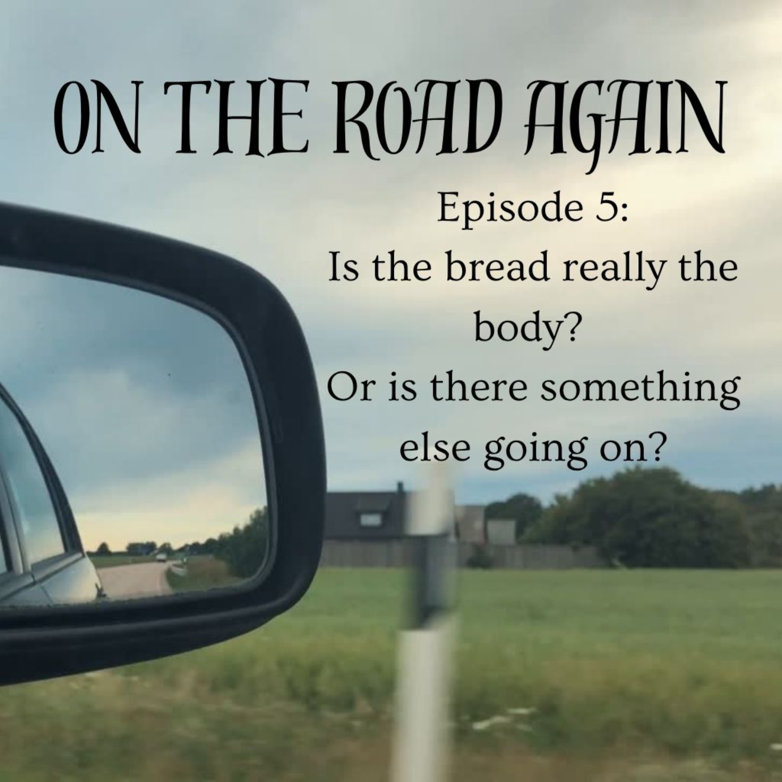 On the Road Again | What's really happening during the Eucharist? episode artwork