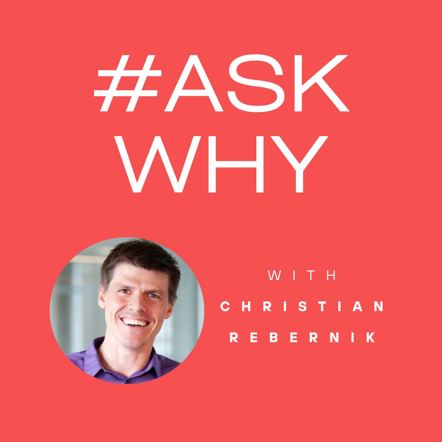 #AskWhy