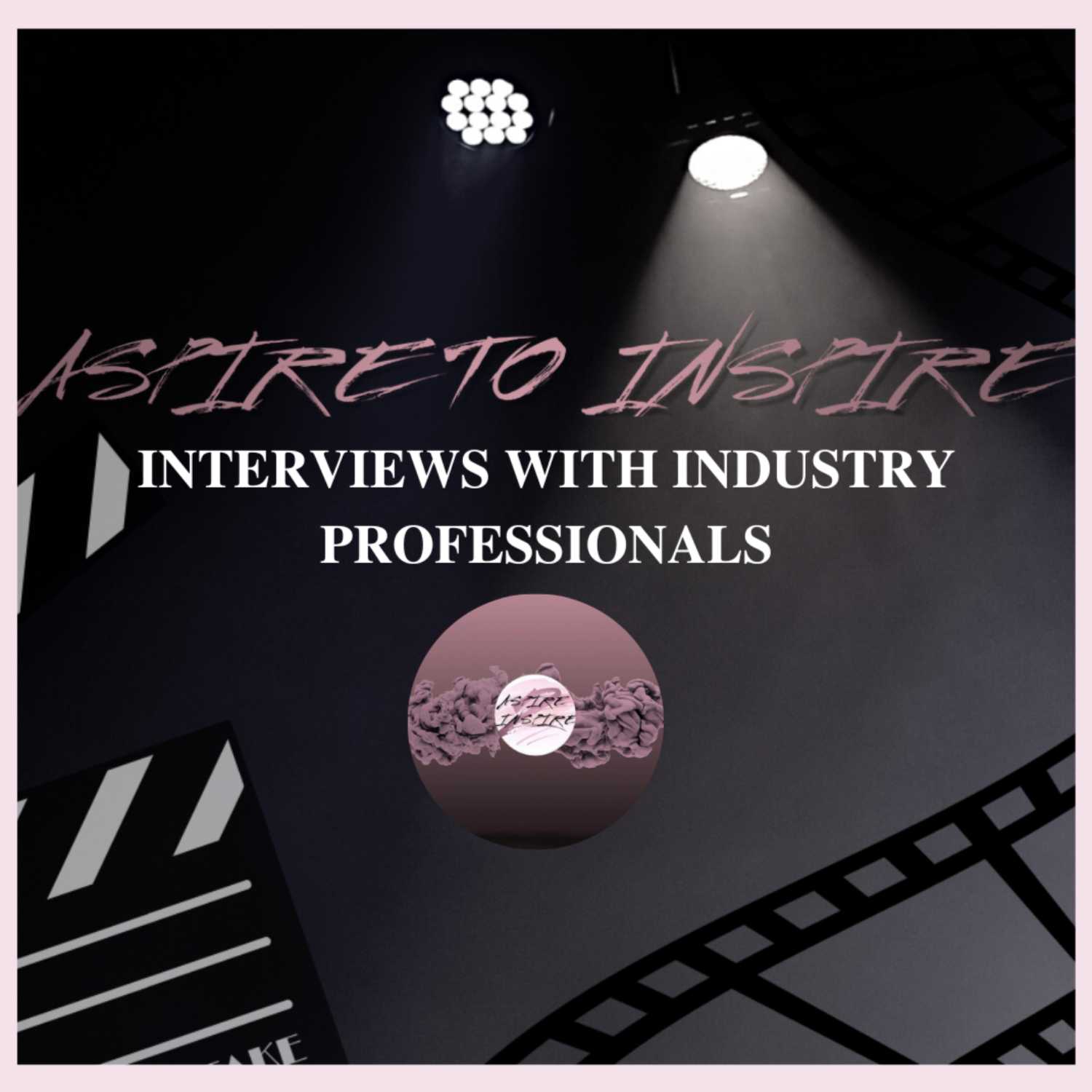 Aspire To Inspire: Virtual Interview With Industry Professionals