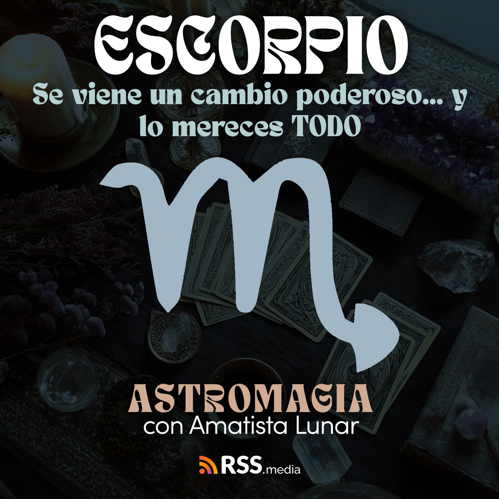 Escorpio: Se viene un cambio poderoso… y lo mereces TODO | Horóscopo Julio 2025 episode artwork