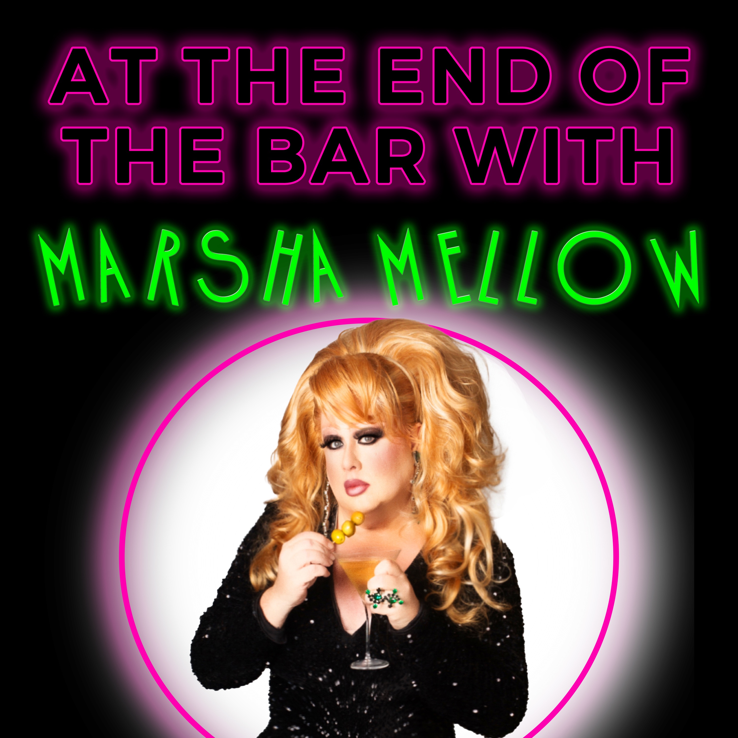 At The End Of The Bar With Marsha Mellow